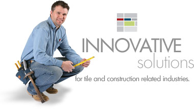 Innovative solutions for tile and construction related industries.